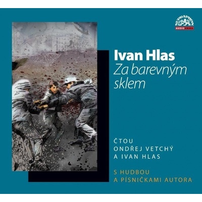 Za barevným sklem - Ivan Hlas; Ondřej Vetchý; Ivan Hlas