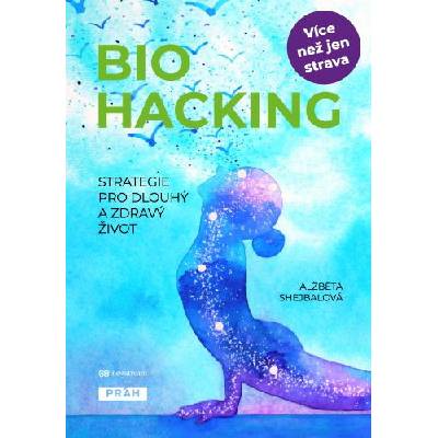 Biohacking (Alžběta Shejbalová)