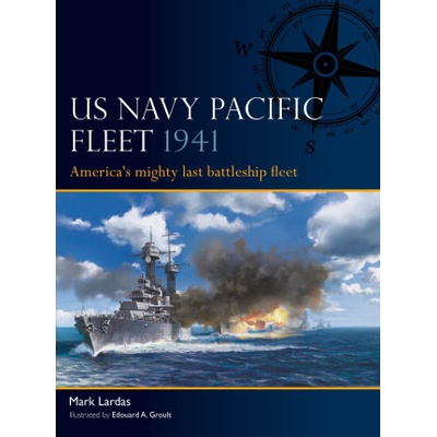 The Us Pacific Fleet 1941: America's Mighty Last Battleship Fleet | Edouard A. Groult
