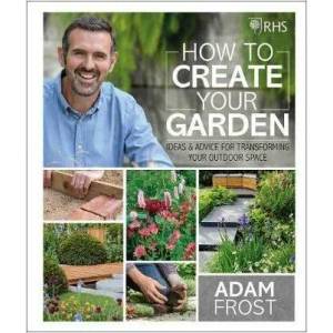 RHS How to Create your Garden (ISBN: 9780241332313)