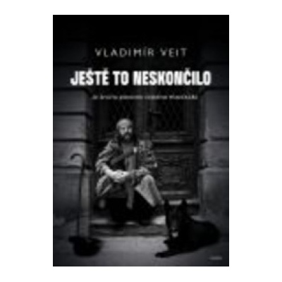 Ještě to neskončilo - Vladimír Veit