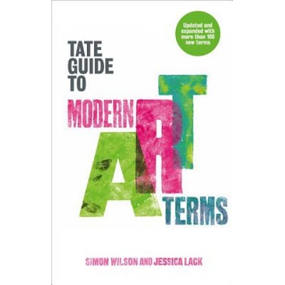 TATE GUIDE TO MODERN ART TERMS - WILSON SIMON