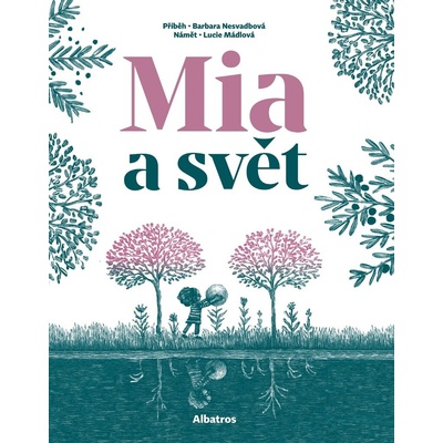 Mia a svět - Barbara Nesvadbová