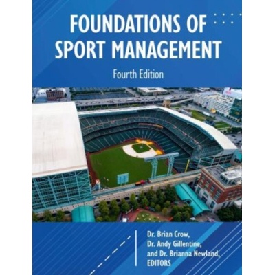 Foundations of Sport Management - Crow, R Brian a Gillentine, Andy a Newland, Brianna