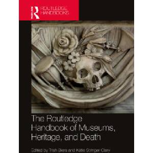 The Routledge Handbook of Museums, Heritage, and Death | Trish Biers (ISBN: 9781032050751)