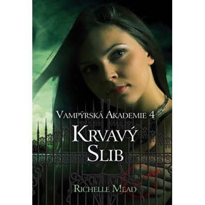 Vampýrská akademie 4 - Krvavý slib - Richelle Mead