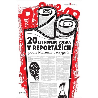 20 let nového Polska v reportážích podle Mariusze Szczygieła CZ Kniha