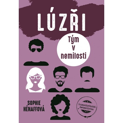 Lúzři: Tým v nemilosti Sophie Hénaff Nejlepší francouzský detektivka 2015
