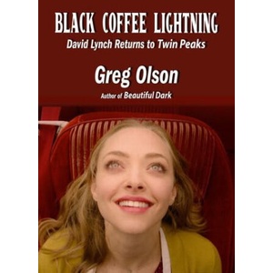 Black Coffee Lightning: David Lynch Returns to Twin Peaks (ISBN: 9781949024623)