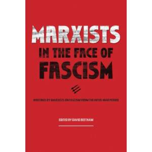 Marxists In The Face Of Fascism | David Beetham (ISBN: 9781608469765)