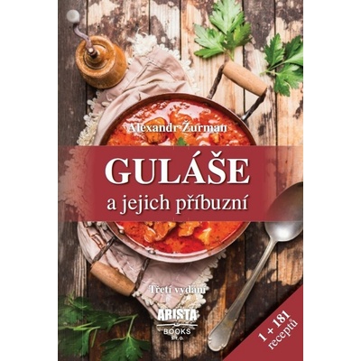 Guláše a jejich příbuzní 3.vydání - Alexandr Žurman