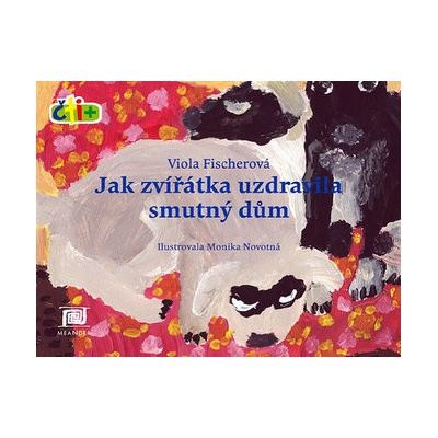 Jak zvířátka uzdravila smutný dů… Viola Fischerová