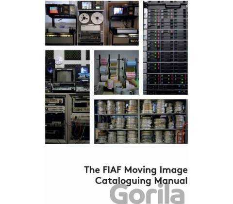 FIAF Moving Image Cataloguing Manual