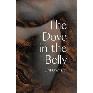 Dove in the Belly | Grimsley, Jim (ISBN: 9781646141319)