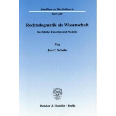 Rechtsdogmatik als Wissenschaft
