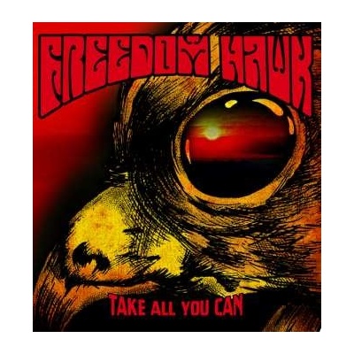 Freedom Hawk - Take All You Can CD
