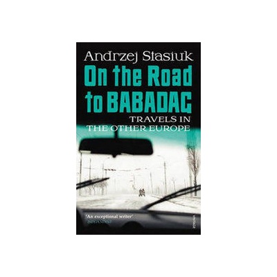 On the Road to Babadag - Stasiuk Andrzej