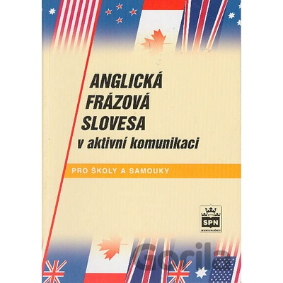 Anglická frázová slovesa v aktivní komunikaci Jiří Kostečka