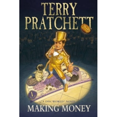Making Money: - Discworld Novel 36 - Terry Pratchett