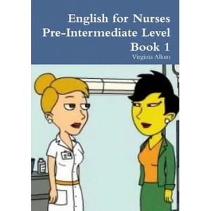 English for Nurses Pre-Intermediate Level Book 1 (ISBN: 9781291919905)