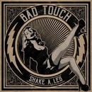 BAD TOUCH: SHAKE A LEG LP