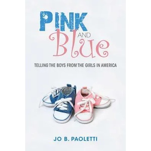 Pink and Blue | Jo B Paoletti (ISBN: 9780253009852)