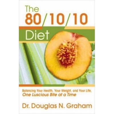The 80/10/10 Diet - Douglas N. Graham