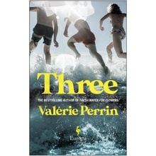 Three, From the bestselling author of Fresh Water for Flowers Europa Editions (UK) Ltd