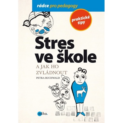 Stres ve škole a jak ho zvládnout - Alice Trojanová, Petra Buchwald