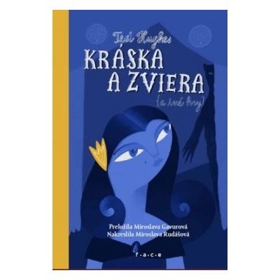 Kráska a zviera - Ted Hughes, Miroslava Rudášová ilustrátor