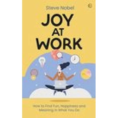 Joy at Work | Nobel, Steve Ahnael