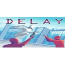 Delay