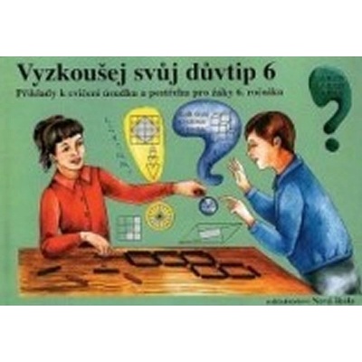 Vyzkoušej svůj důvtip 6 pracovní sešit pro 6. ročník ZŠ