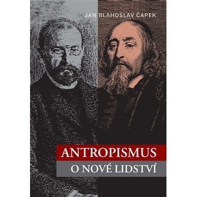 Antropismus o nové lidství Jan Blahoslav Čapek CZ Kniha