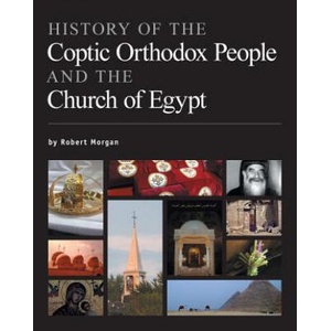 History of the Coptic Orthodox People and the Church of Egypt | ROBERT MORGAN (ISBN: 9781460280270)