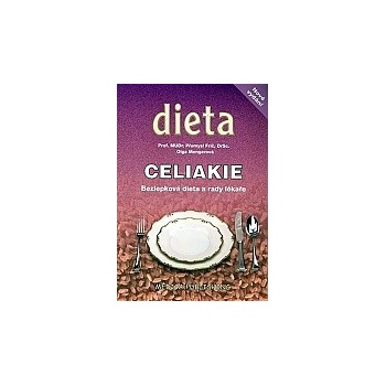 Celiakie -- Bezlepková dieta a rady lékaře Přemysl Frič, Olga Mengerová