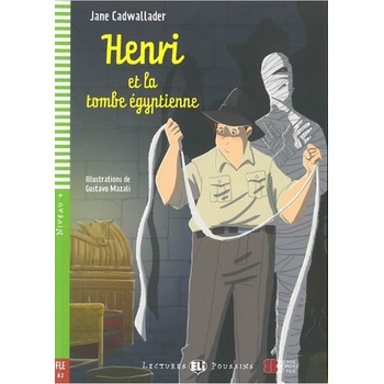 LECTURES ELI POUSSINS Niveau 4 FLE A2: HENRI ET LA TOMBE EGYPTIENNE avec CD AUDIO - Jane Cadwallader