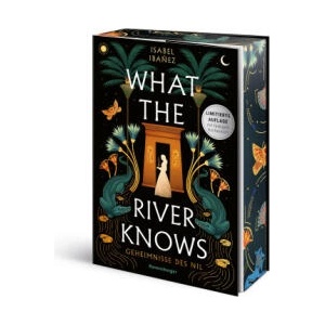 What the River Knows. Geheimnisse des Nil, Band 1 (Knisternde historische Romantasy | Limitierte Auflage mit Farbschnitt) | Isabel Ibañez, Micaela Alcaino, Maria Zettner (ISBN: 9783473586820)