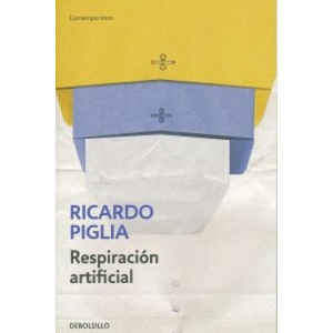 Respiración artificial | Ricardo Piglia (ISBN: 9788490327845)