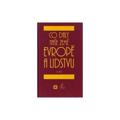 Co daly naše země Evropě III. - kolektiv autorů