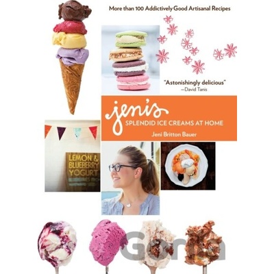 Jeni's Splendid Ice Cream for the Home Kitchen - Jeni Britton Bauer
