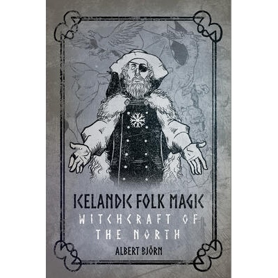 The Cold North Wind: A Handbook of Icelandic Folk Magic | SHIELL ALBERT