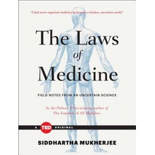 The Laws of Medicine: Field Notes from an Uncertain Science Mukherjee SiddharthaPevná vazba