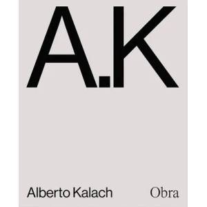 Alberto Kalach: Work | Eduardo Vazquez (ISBN: 9786079489441)