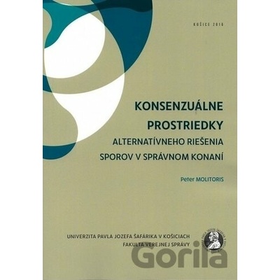 Konsenzuálne prostriedky alternatívneho riešenia sporov v správnom konaní - Peter Molitoris