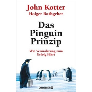 Das Pinguin-Prinzip | John Kotter, Holger Rathgeber, Harald Stadler (ISBN: 9783426277171)