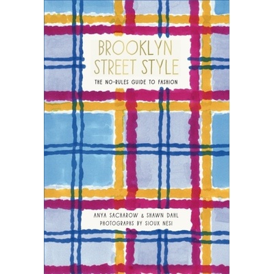 Brooklyn Street Style Anya Sacharow, Shawn Dahl, Sioux Nesi