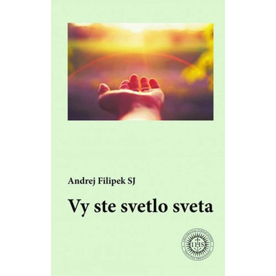 Vy ste svetlo sveta - Andrej Filipek