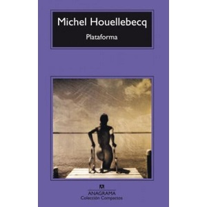 Plataforma | Michel Houellebecq, Encarna Castejón (ISBN: 9788433967664)