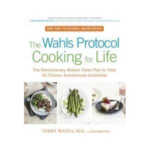Wahls Protocol Cooking For Life (2017)